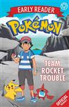 Early Reader: Pokemon - Team Rocket Trouble