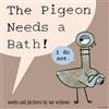 The Pigeon Needs a Bath!