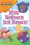 Miss Newman Isn't Human!