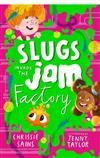 Slugs Invade the Jam Factory